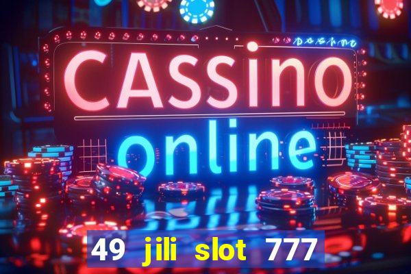 49 jili slot 777 club game