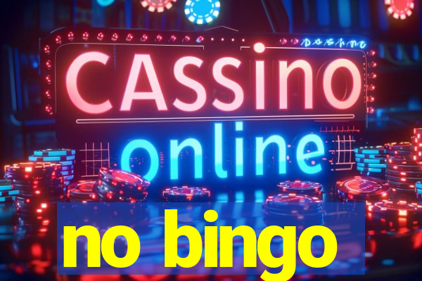 no bingo