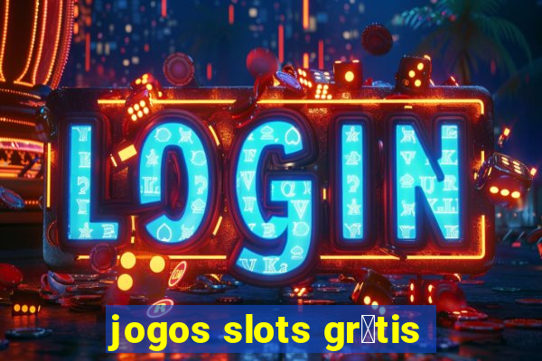 jogos slots gr谩tis