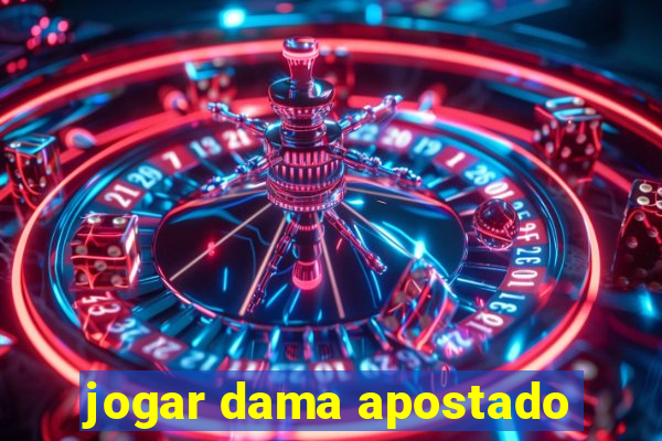 jogar dama apostado