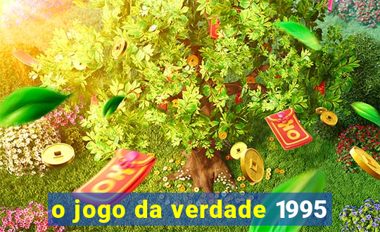 o jogo da verdade 1995