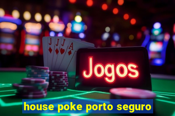 house poke porto seguro