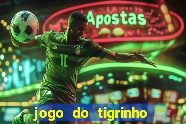 jogo do tigrinho qual a melhor plataforma