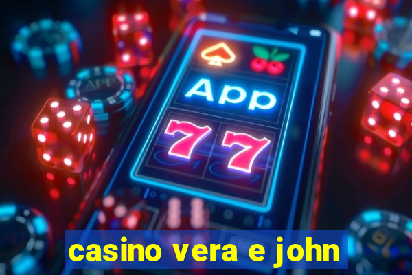 casino vera e john