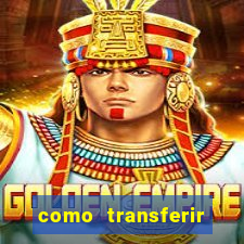 como transferir dinheiro do fortune tiger