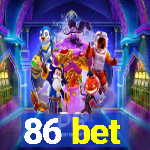 86 bet