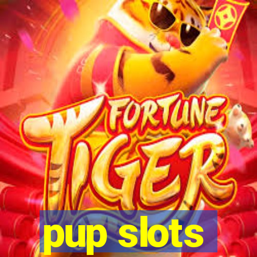 pup slots