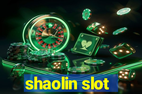 shaolin slot