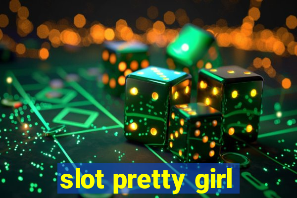 slot pretty girl