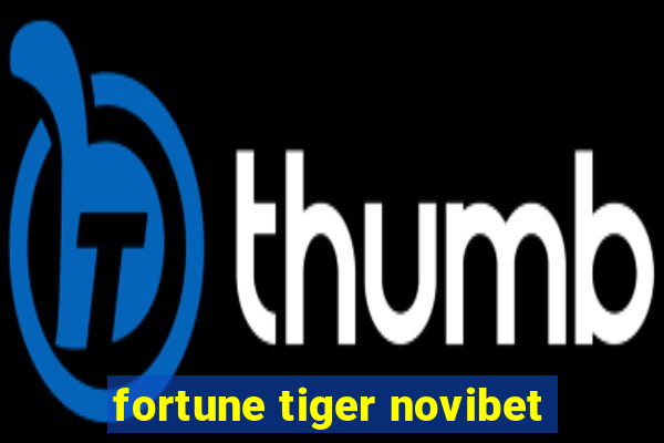 fortune tiger novibet