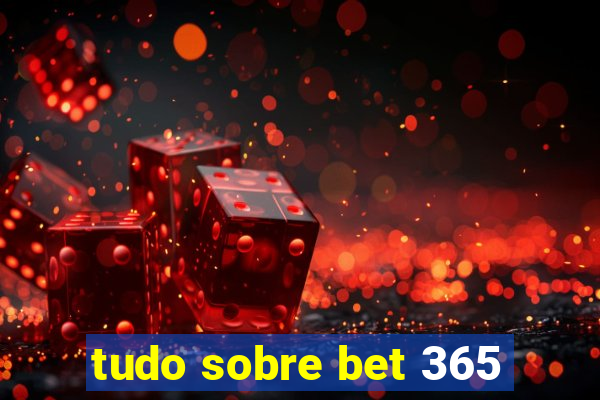 tudo sobre bet 365