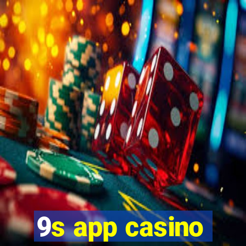 9s app casino