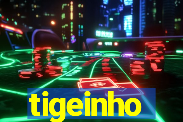 tigeinho