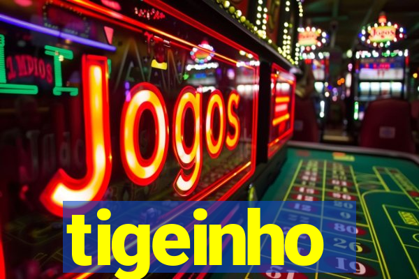 tigeinho