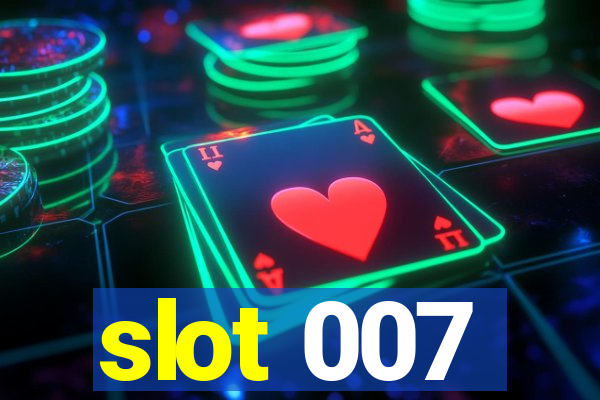 slot 007