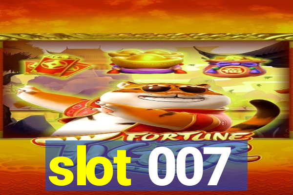 slot 007