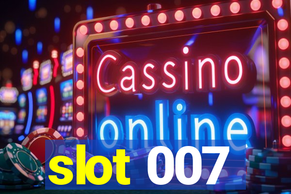 slot 007