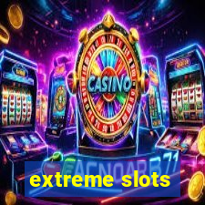 extreme slots