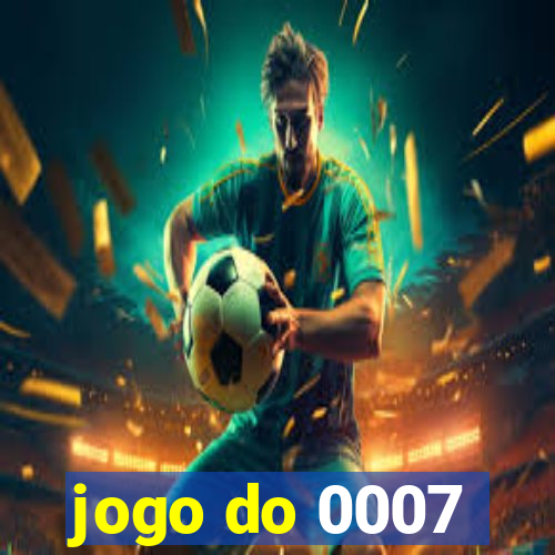 jogo do 0007