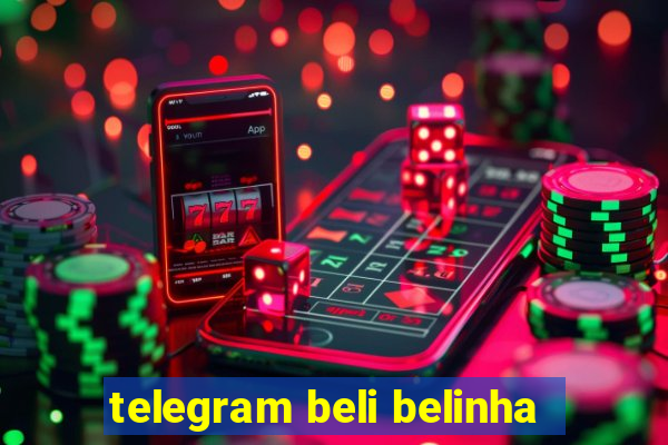 telegram beli belinha