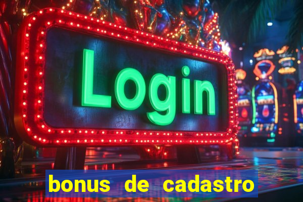 bonus de cadastro sem dep贸sito