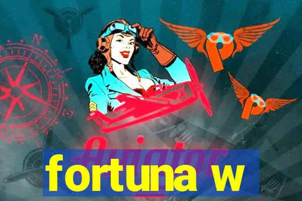 fortuna w