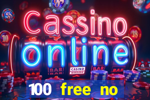 100 free no deposit casino