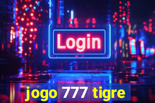 jogo 777 tigre