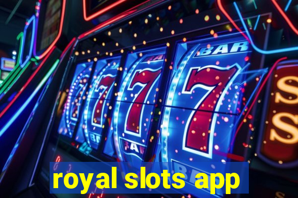 royal slots app