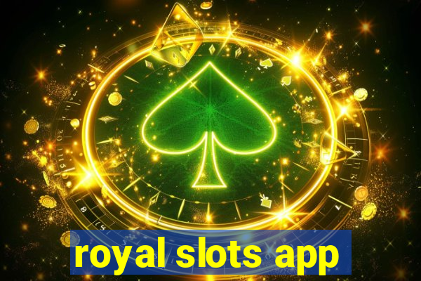 royal slots app