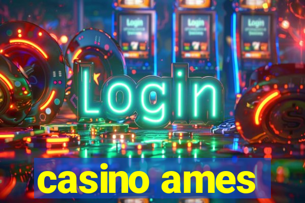 casino ames