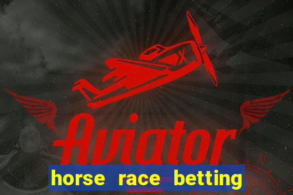 horse race betting how to