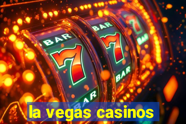 la vegas casinos