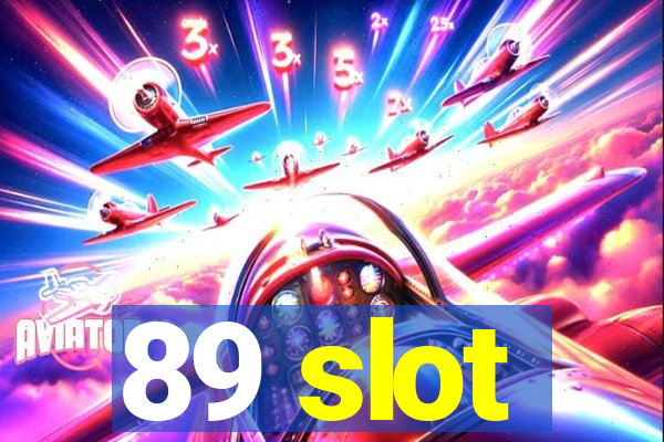 89 slot