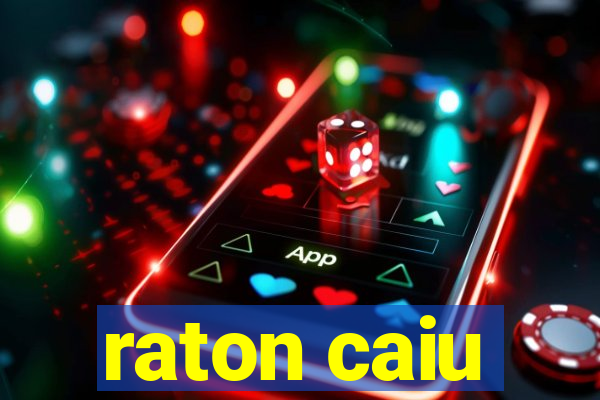 raton caiu