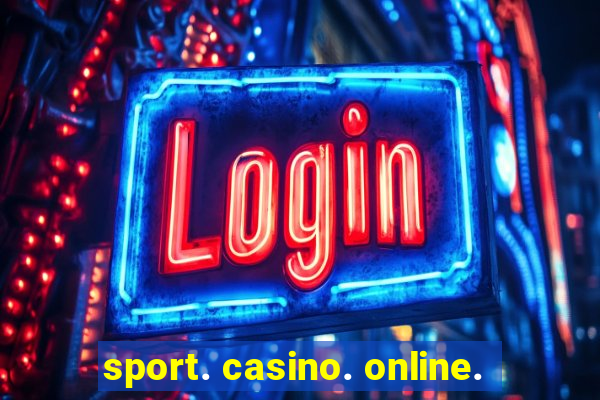 sport. casino. online.