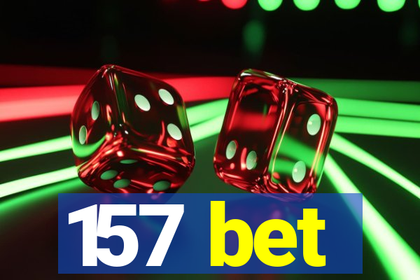 157 bet