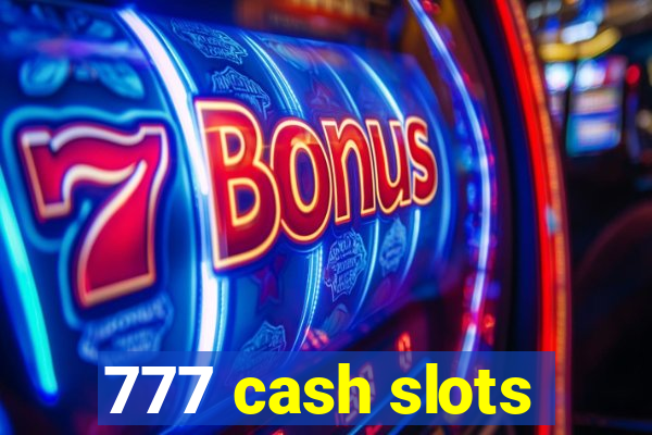 777 cash slots