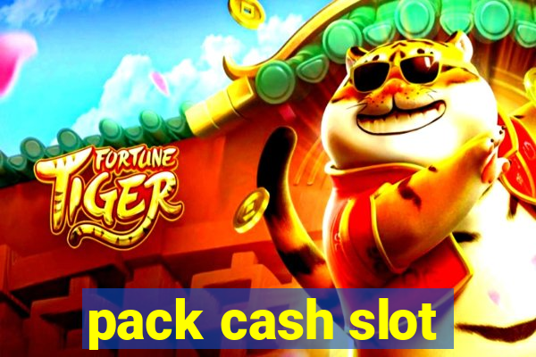 pack cash slot