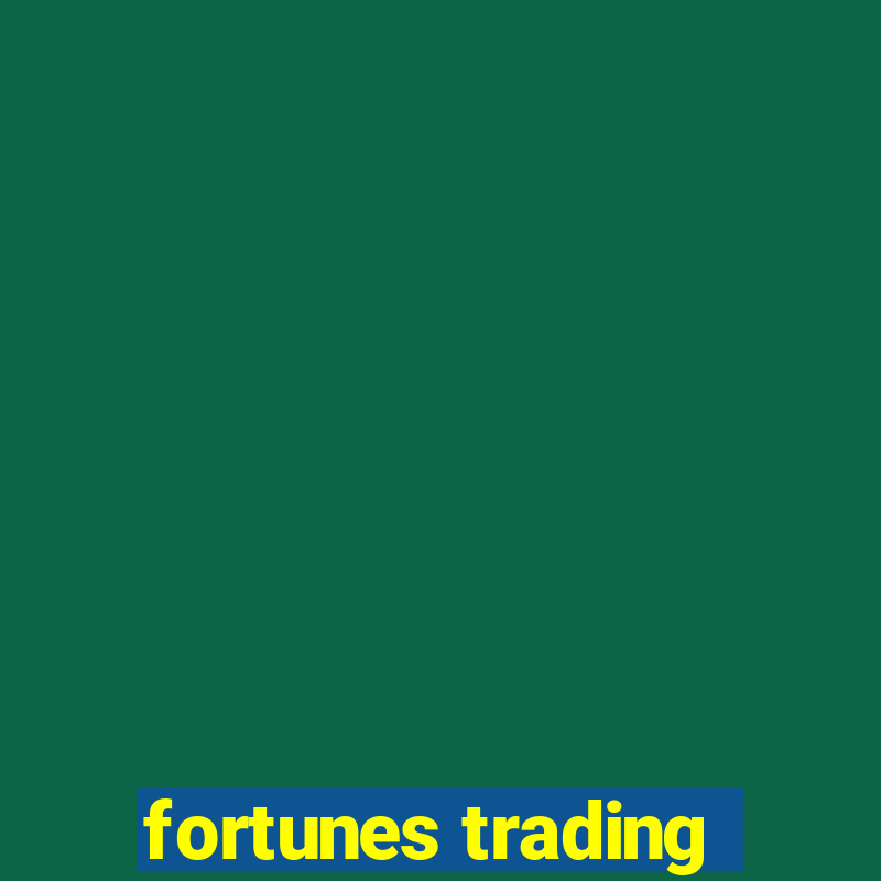 fortunes trading