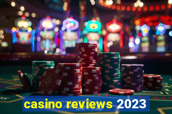 casino reviews 2023