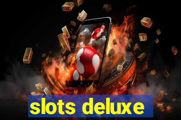 slots deluxe