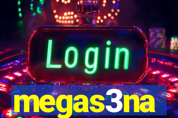 megas3na