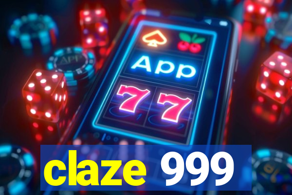 claze 999