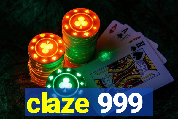 claze 999