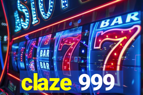 claze 999