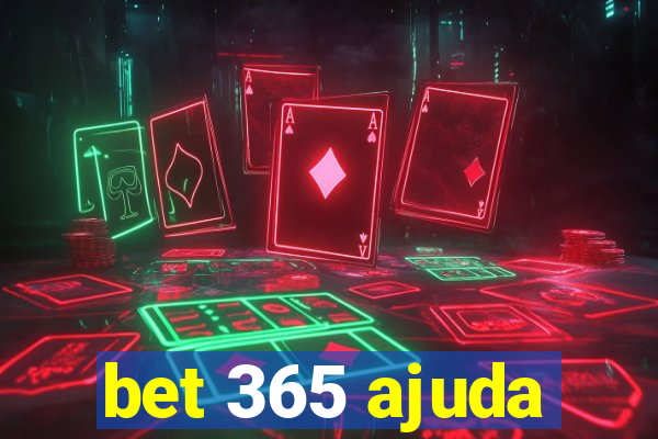 bet 365 ajuda