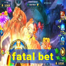 fatal bet