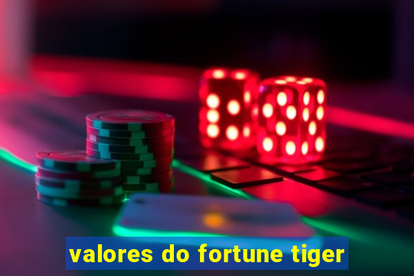 valores do fortune tiger