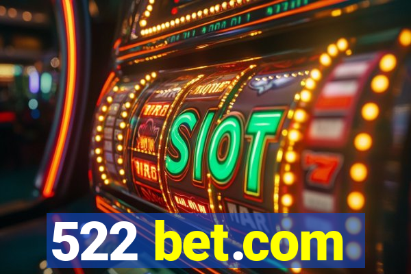 522 bet.com